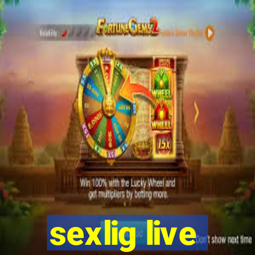 sexlig live